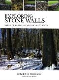 Exploring Stone Walls: A Field Guide to New England's Stone Walls
