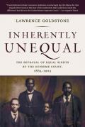 Inherently Unequal The Betrayal of Equal Rights by the Supreme Court 1865 1903