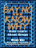 Say No and Know Why: Kids Learn about Drugs