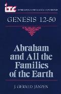 Abraham and All the Families of the Earth: A Commentary on the Book of Genesis 12-50