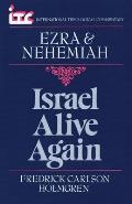 Israel Alive Again: A Commentary on the Books of Ezra and Nehemiah