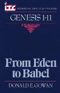 From Eden to Babel: A Commentary on the Book of Genesis 1-11