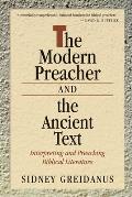Modern Preacher & the Ancient Text Interpreting & Preaching Biblical Literature