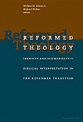 Reformed Theology Identity & Ecumenicity II Biblical Interpretation in the Reformed Tradition