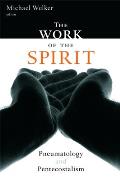 Work of the Spirit Pneumatology & Pentecostalism