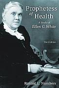 Prophetess of Health A Study of Ellen G White