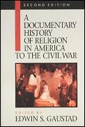 Documentary History Of Religion In America to the Civil War