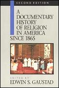 Documentary History Of Religion In America Since 1865