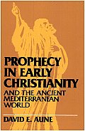 Prophecy in Early Christianity and the Ancient Mediterranean World