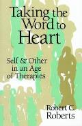 Taking the Word to Heart: Self and Other in an Age of Therapies