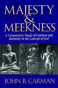 Majesty & Meekness A Comparative Study of Contrast & Harmony in the Concept of God