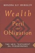Wealth as Peril and Obligation: The New Testament on Possessions