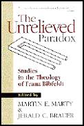 Unrelieved Paradox Studies In The Theolo