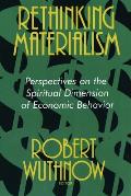 Rethinking Materialism: Perspectives on the Spiritual Dimension of Economic Behavior