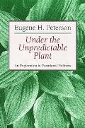 Under the Unpredictable Plant: An Exploration in Vocational Holiness