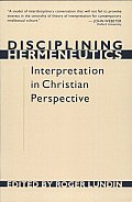 Disciplining Hermeneutics Interpretation in Christian Perspective