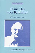 Hans Urs Von Balthasar A Theological Style