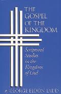 Gospel of the Kingdom Scriptural Studies in the Kingdom of God