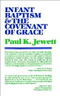 Infant Baptism and the Covenant of Grace: An Appraisal of the Argument That as Infants Were Once Circumcised, So They Should Now Be Baptized