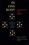In One Body Through the Cross The Princeton Proposal for Christian Unity