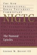 Pastoral Epistles A Commentary on the Greek Text