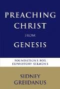 Preaching Christ from Genesis: Foundations for Expository Sermons