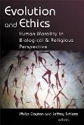 Evolution & Ethics Human Morality in Biological & Religious Perspective