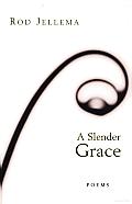 A Slender Grace: Poems