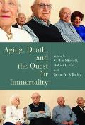 Aging, Death, and the Quest for Immortality