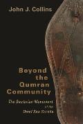Beyond the Qumran Community: The Sectarian Movement of the Dead Sea Scrolls