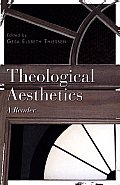 Theological Aesthetics A Reader