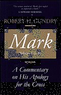 Mark A Commentary on His Apology for the Cross Chapters 1 8