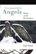 Accompanied by Angels: Poems of the Incarnation