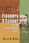 Flannery O'Connor and the Christ-Haunted South