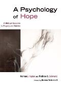 Psychology of Hope: A Biblical Response to Tragedy and Suicide (Revised, Expanded)