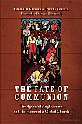 Fate of Communion The Agony of Anglicanism & the Future of a Global Church