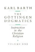 The G?ttingen Dogmatics: Instruction in the Christian Religion