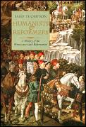 Humanists & Reformers A History Of The R