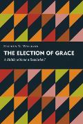 The Election of Grace: A Riddle Without a Resolution?