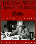 Man Who Created Narnia The Story Of C S Lewis