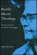 Barths Moral Theology Human Action In