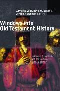 Windows Into Old Testament History: Evidence, Argument, and the Crisis of Biblical Israel