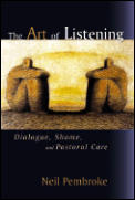 The Art of Listening: Dialogue, Shame, and Pastoral Care