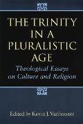 The Trinity in a Pluralistic Age: Theological Essays on Culture and Religion