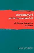 Interpreting God & the Postmodern Self On Meaning Manipulation & Promise