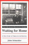 Waiting for Home: The Richard Prangley Story