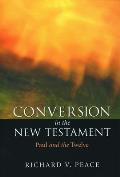 Conversion in the New Testament: Paul and the Twelve