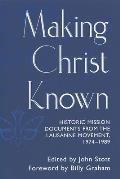 Making Christ Known: Historic Mission Documents from the Lausanne Movement 1974-1989