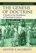 The Genesis of Doctrine: A Study in the Foundation of Doctrinal Criticism