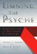 Limning the Psyche: Explorations in Christian Psychology